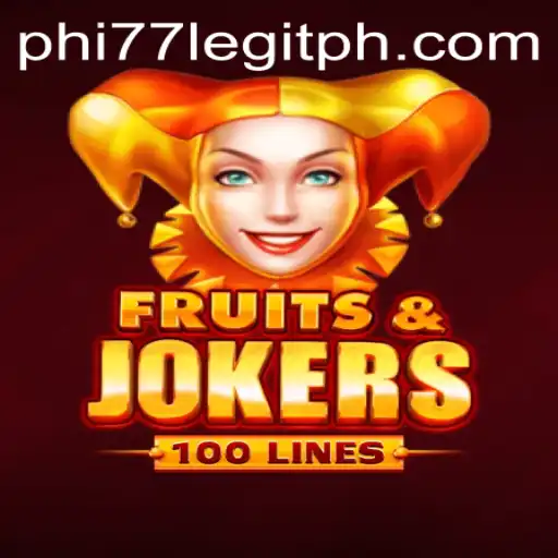 Exploring the Exciting World of FruitsAndJokers100 and Evaluating Phi77's Legitimacy